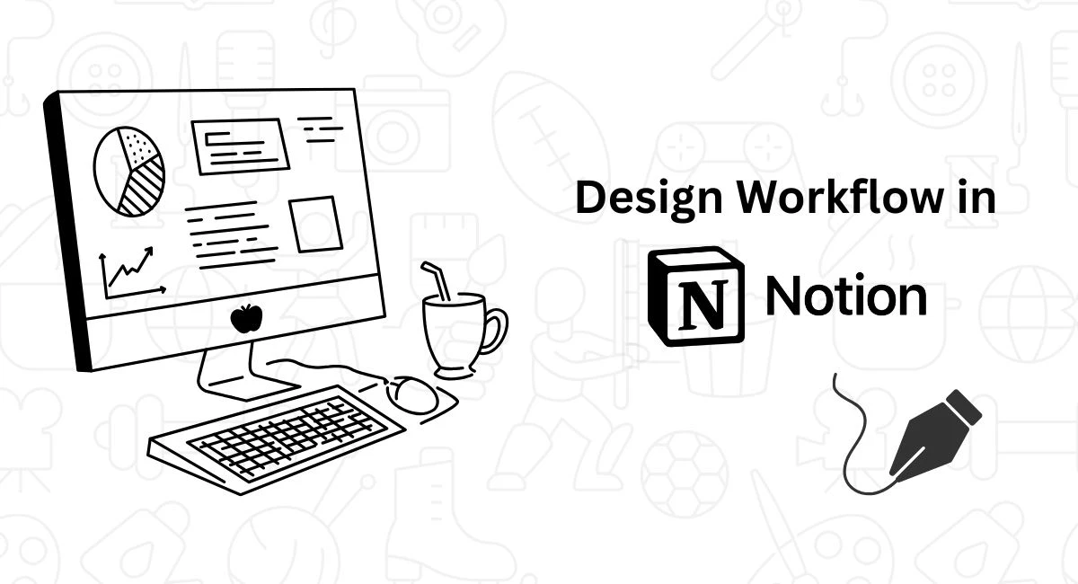 Master Notion for Design Workflows in 2025